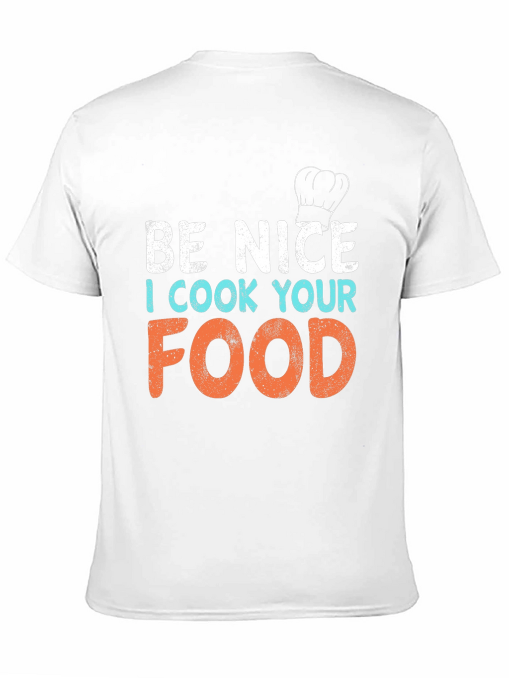 Be Nice I Cook Your Food Graphic T-Shirt