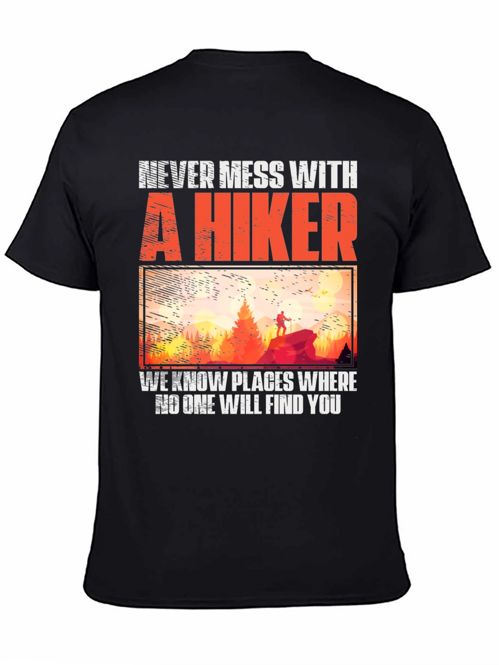 Never Mess With A Hiker Graphic Tee