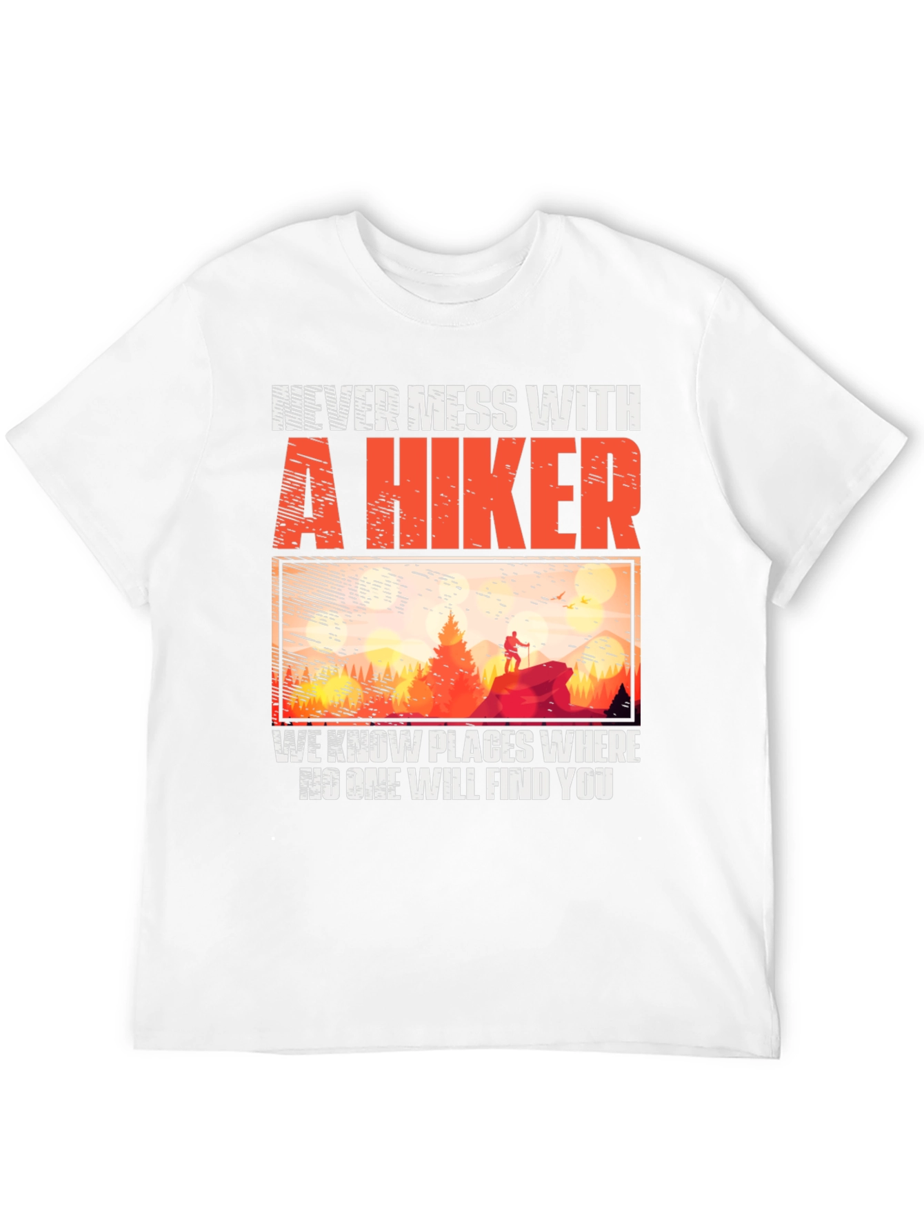 Never Mess With A Hiker Graphic Tee