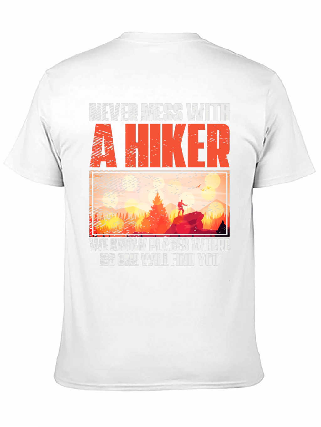 Never Mess With A Hiker Graphic Tee
