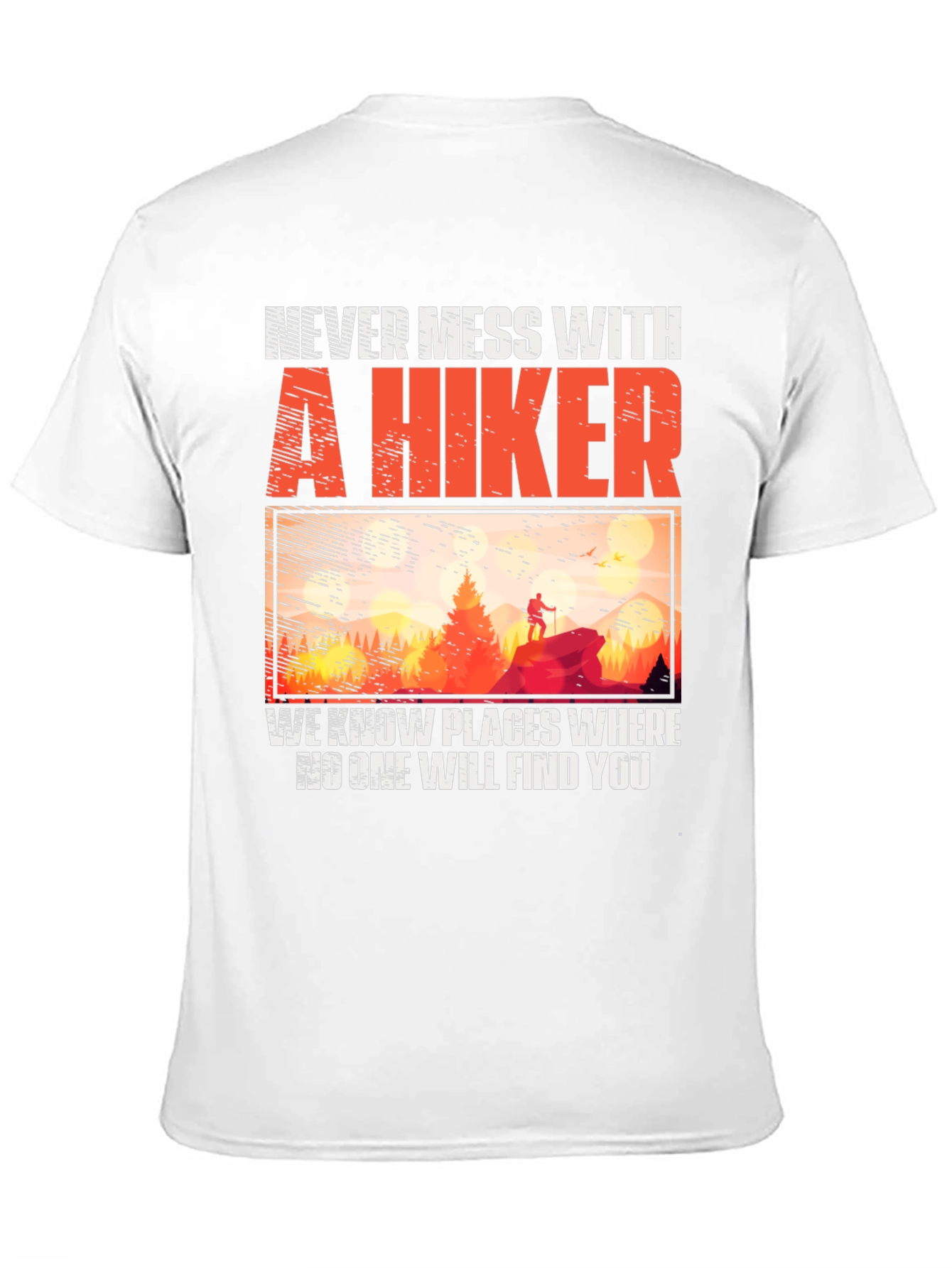 Never Mess With A Hiker Graphic Tee