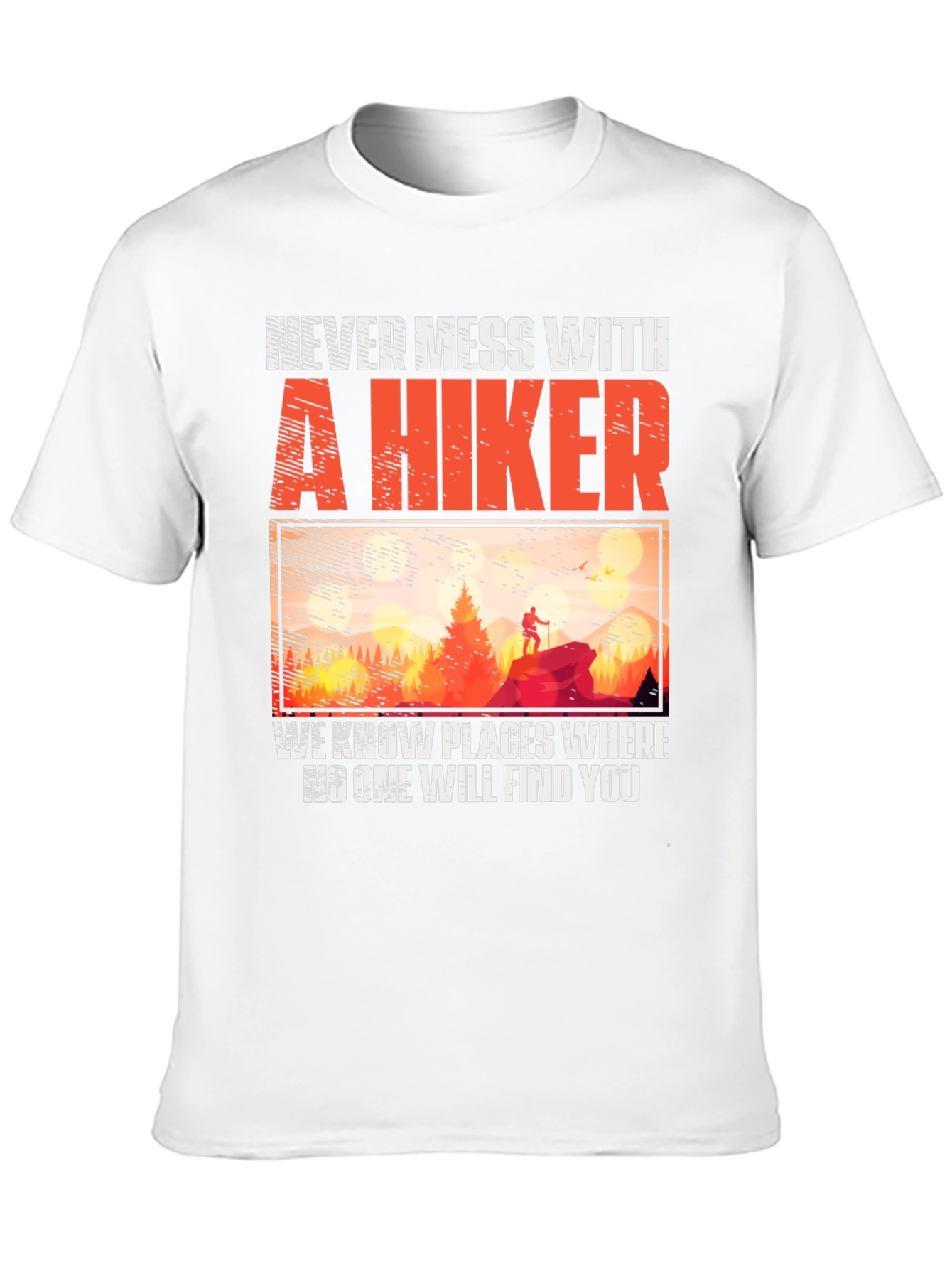 Never Mess With A Hiker Graphic Tee
