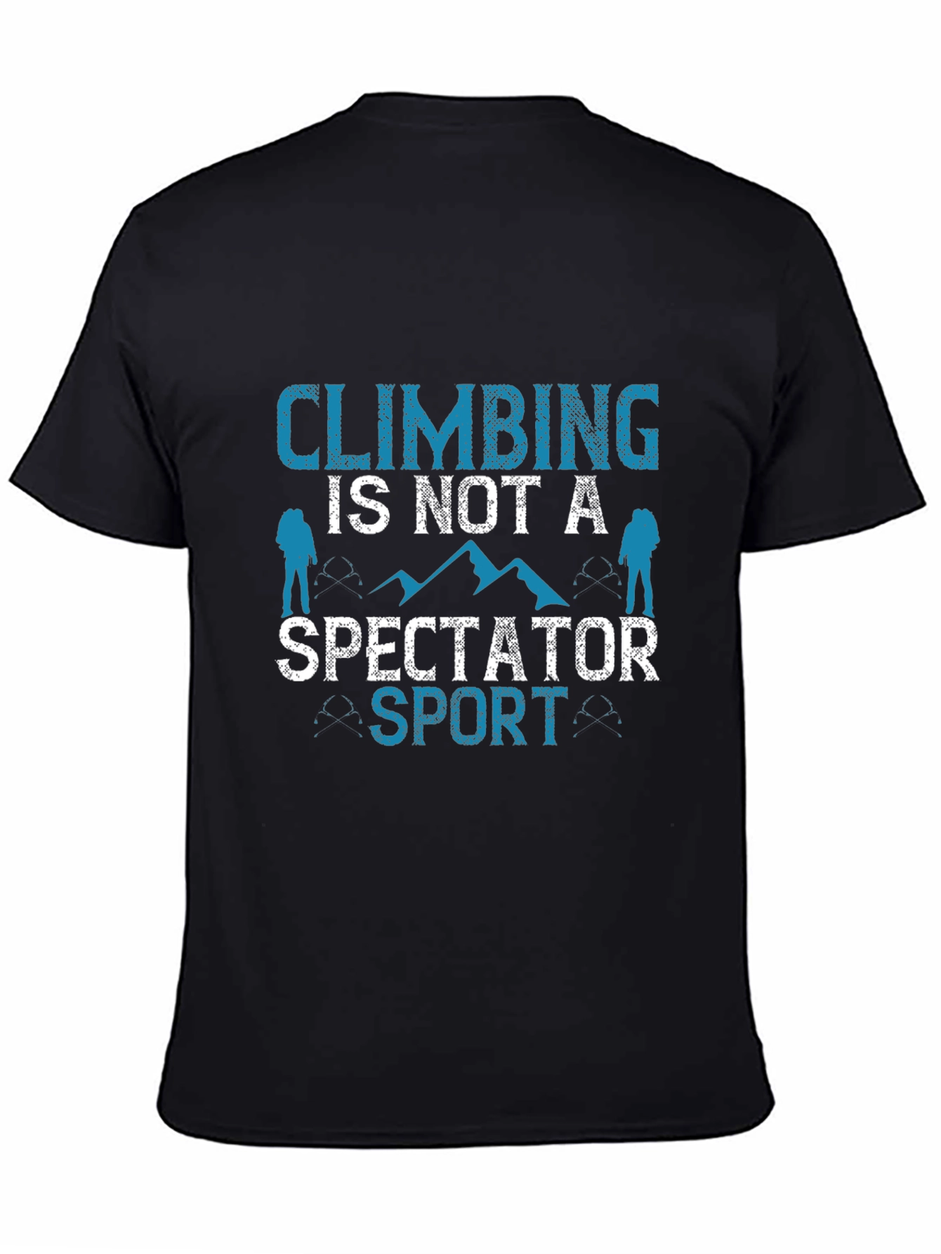 Climbing Is Not a Spectator Sport Black T-Shirt