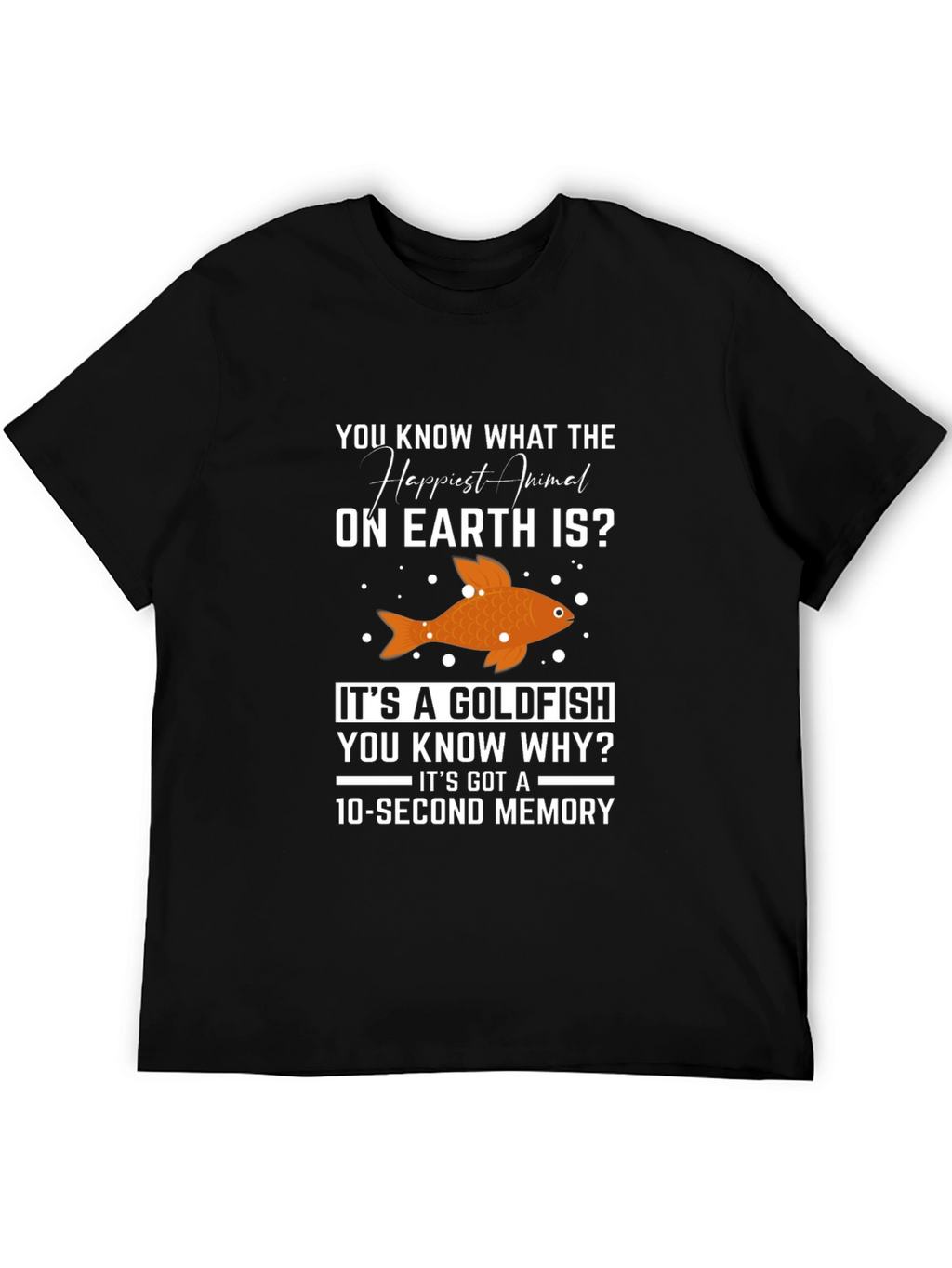 Happiest Animal Goldfish T-Shirt - 10 Second Memory