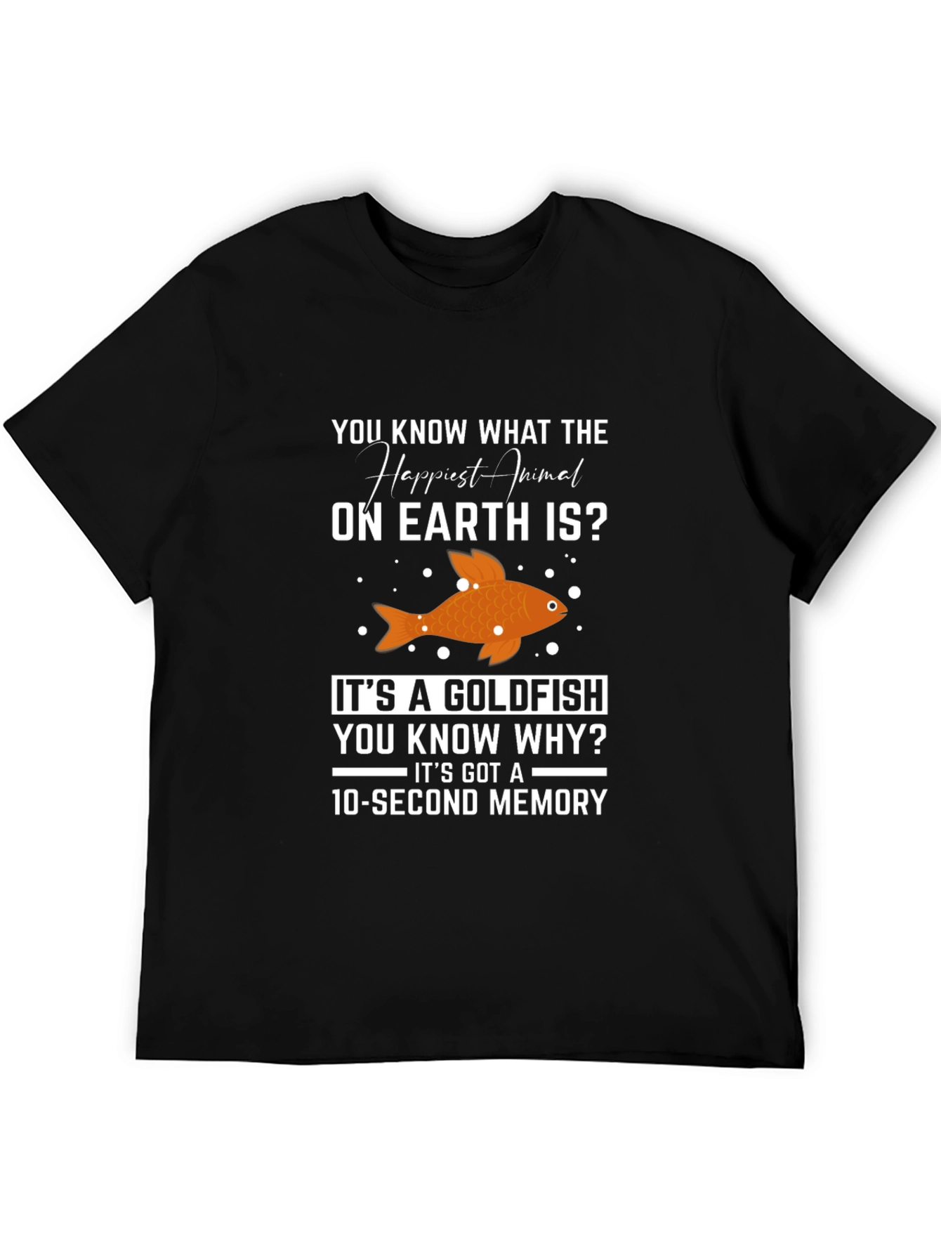 Happiest Animal Goldfish T-Shirt - 10 Second Memory