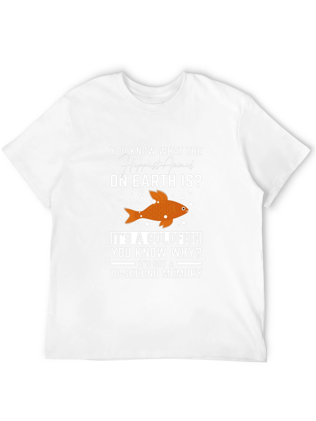 Happiest Animal Goldfish T-Shirt - 10 Second Memory