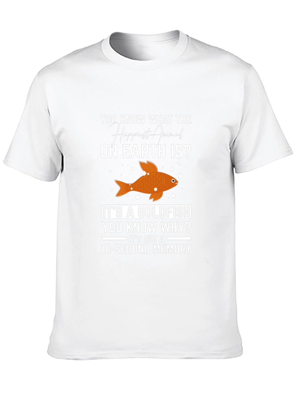 Happiest Animal Goldfish T-Shirt - 10 Second Memory
