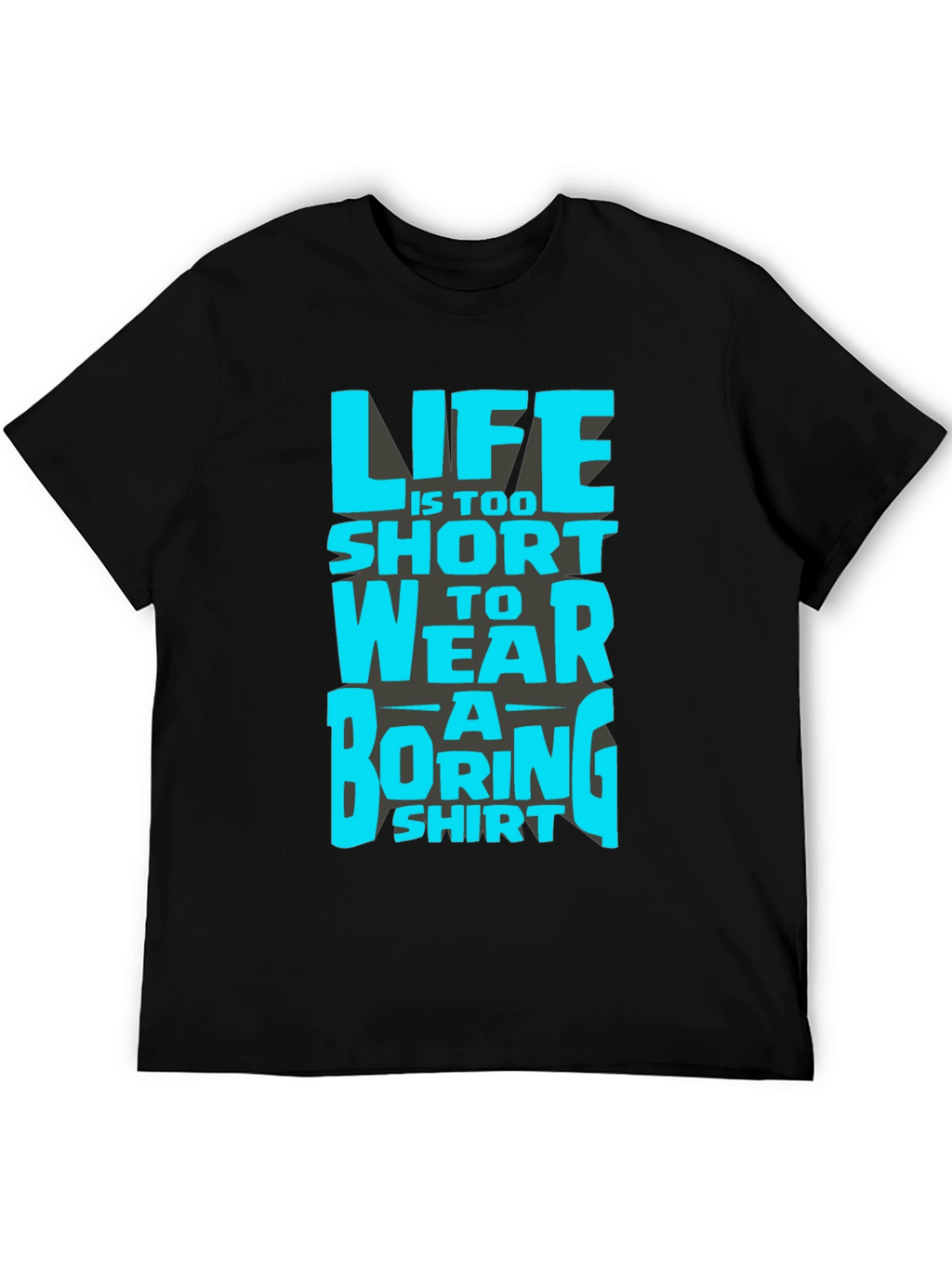 Lifes Too Short Funny Graphic T-Shirt