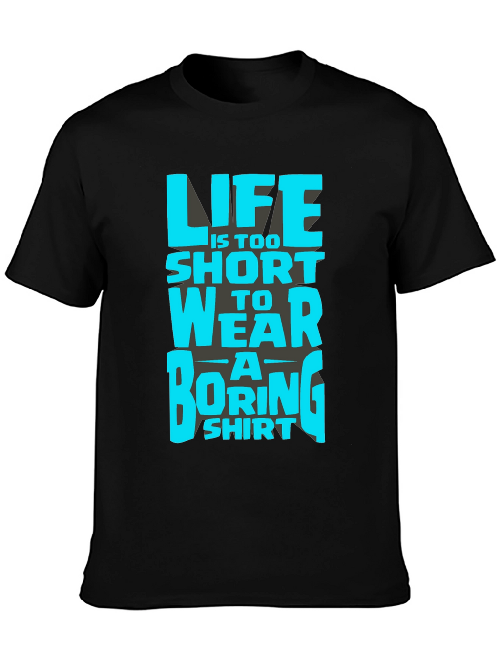 Lifes Too Short Funny Graphic T-Shirt