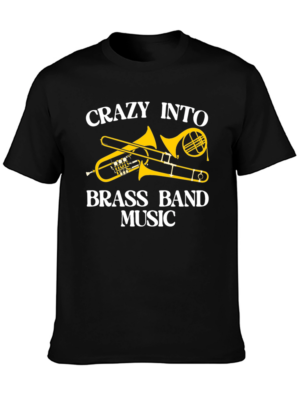 Crazy Into Brass Band Music Black T-Shirt