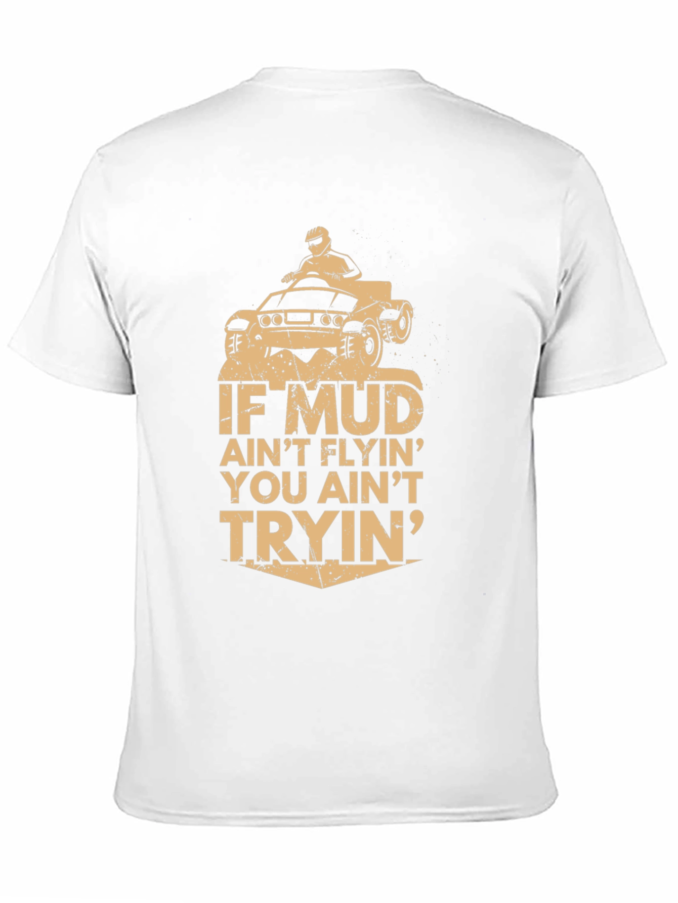 Mud Aint Flyin T-Shirt - Off-Road Adventure Tee