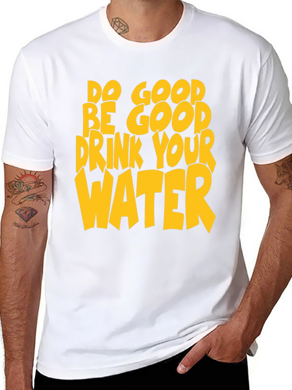Do Good Be Good Drink Your Water T-Shirt