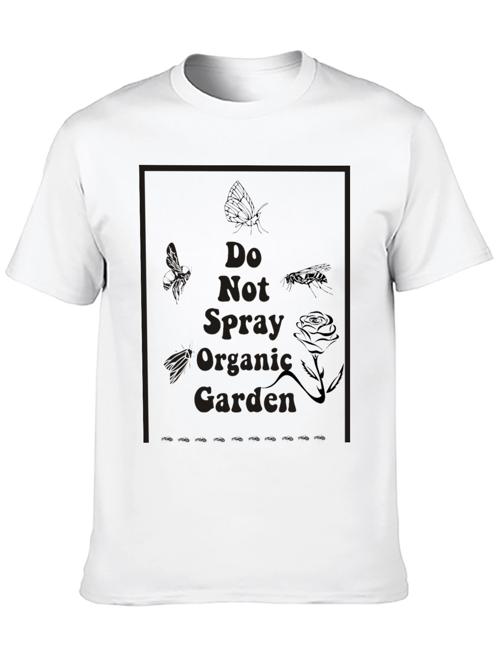Do Not Spray Organic Garden T-Shirt