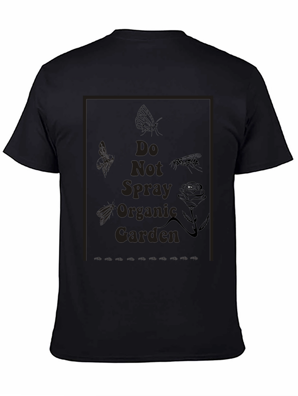 Do Not Spray Organic Garden T-Shirt