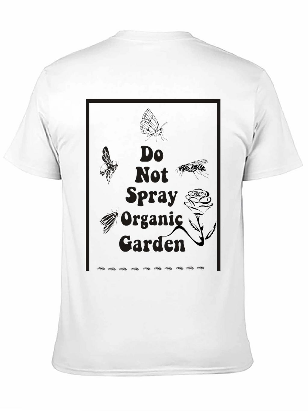 Do Not Spray Organic Garden T-Shirt