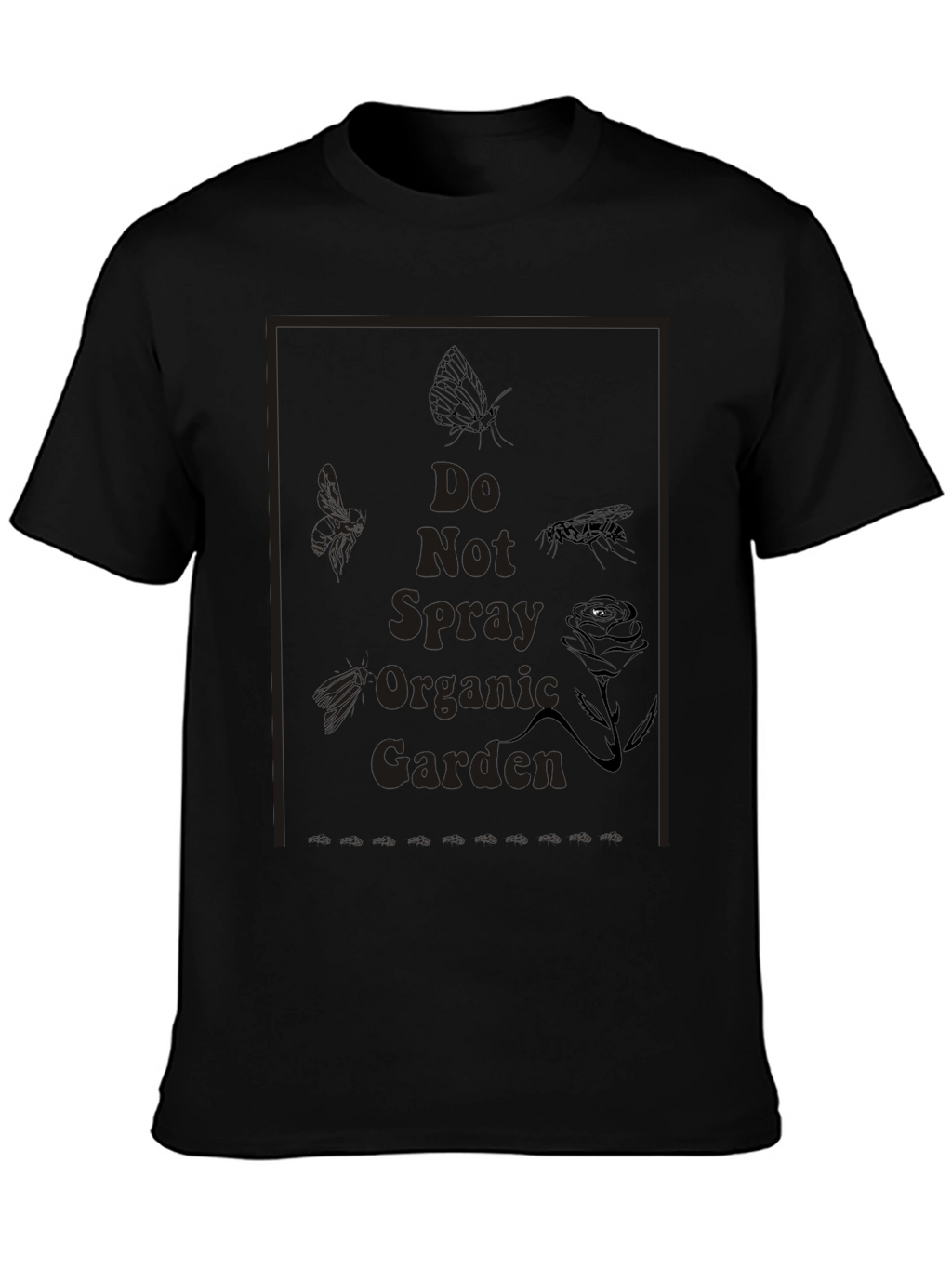 Do Not Spray Organic Garden T-Shirt