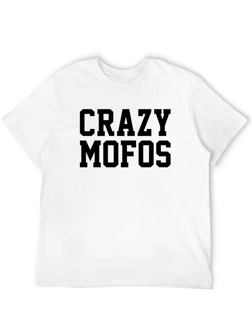 Crazy Mofos Black T-Shirt - Bold Statement Tee