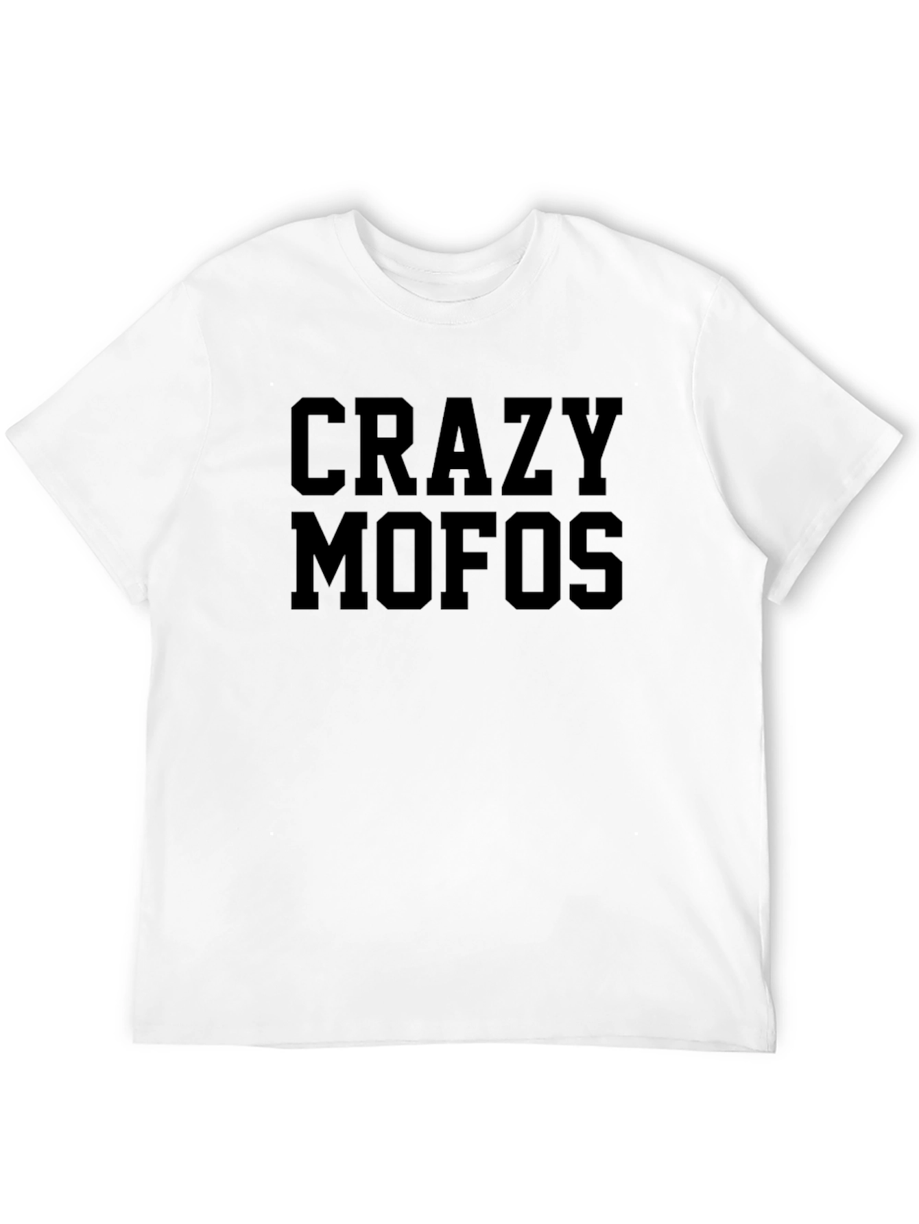 Crazy Mofos Black T-Shirt - Bold Statement Tee