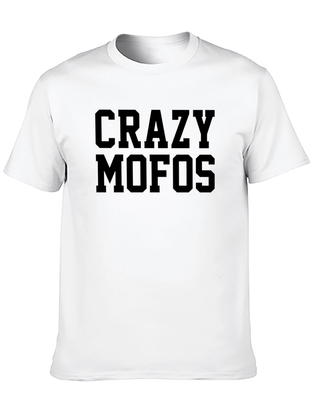 Crazy Mofos Black T-Shirt - Bold Statement Tee