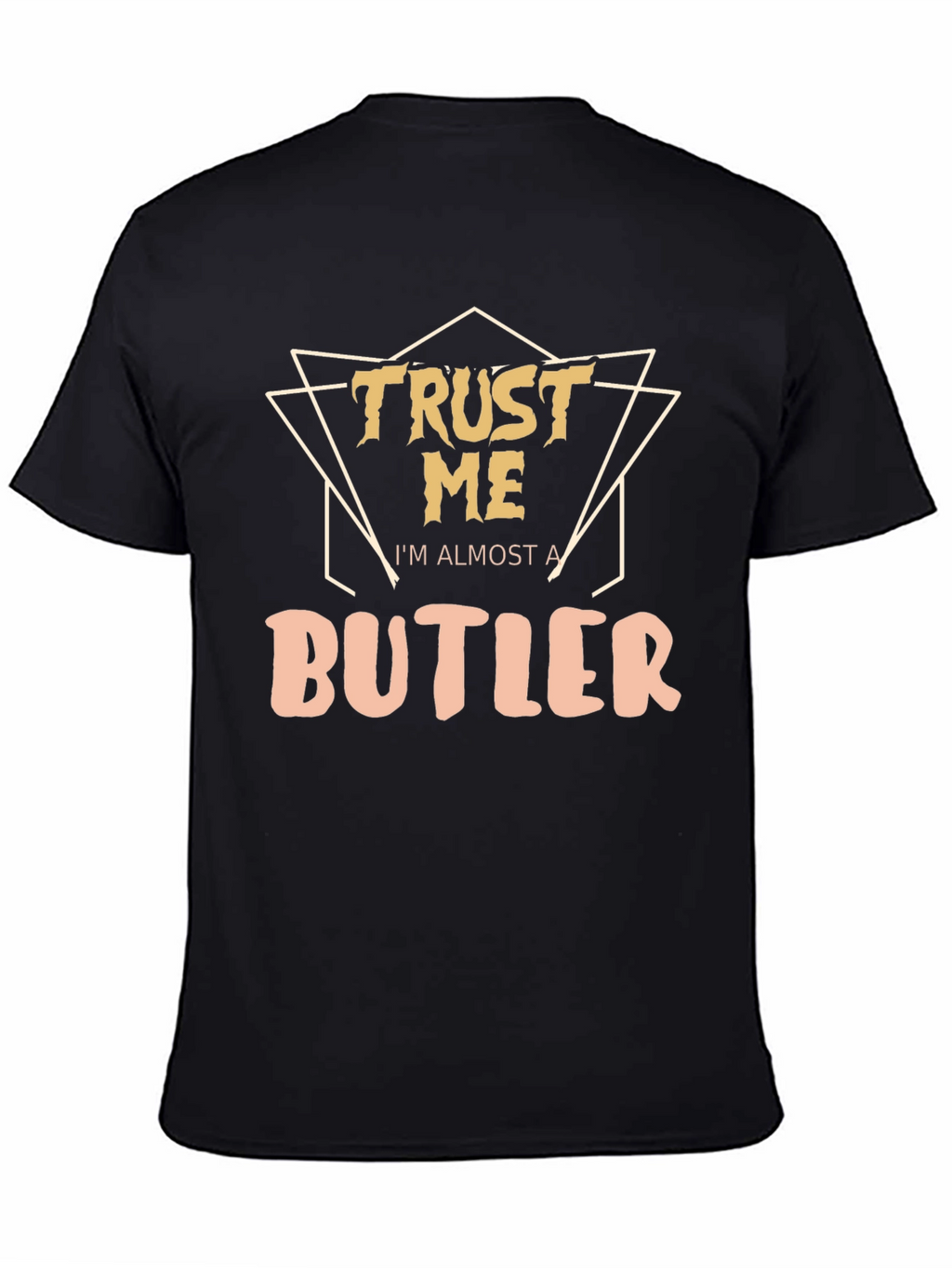 Trust Me Im Almost A Butler Black T-Shirt