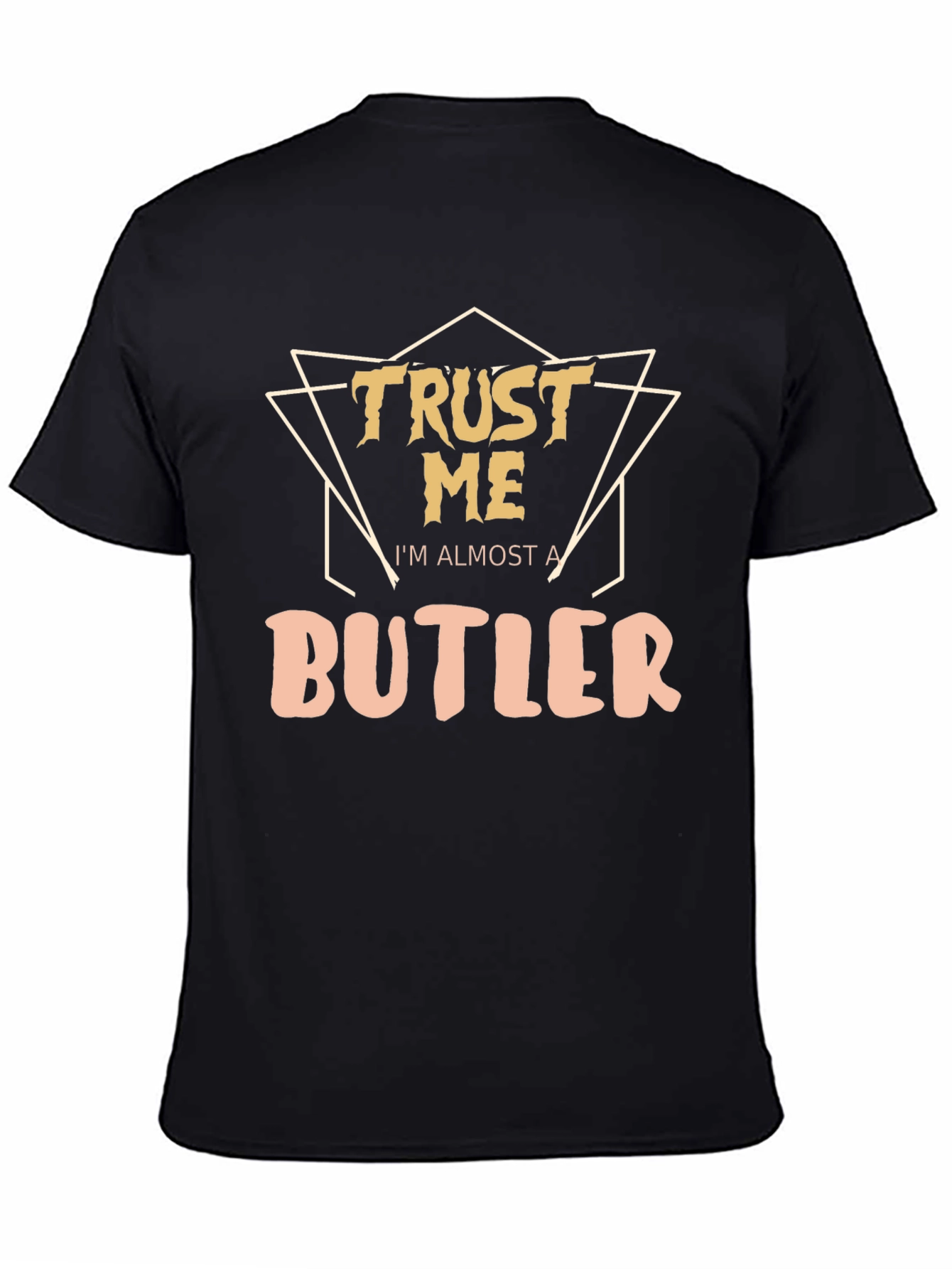 Trust Me Im Almost A Butler Black T-Shirt
