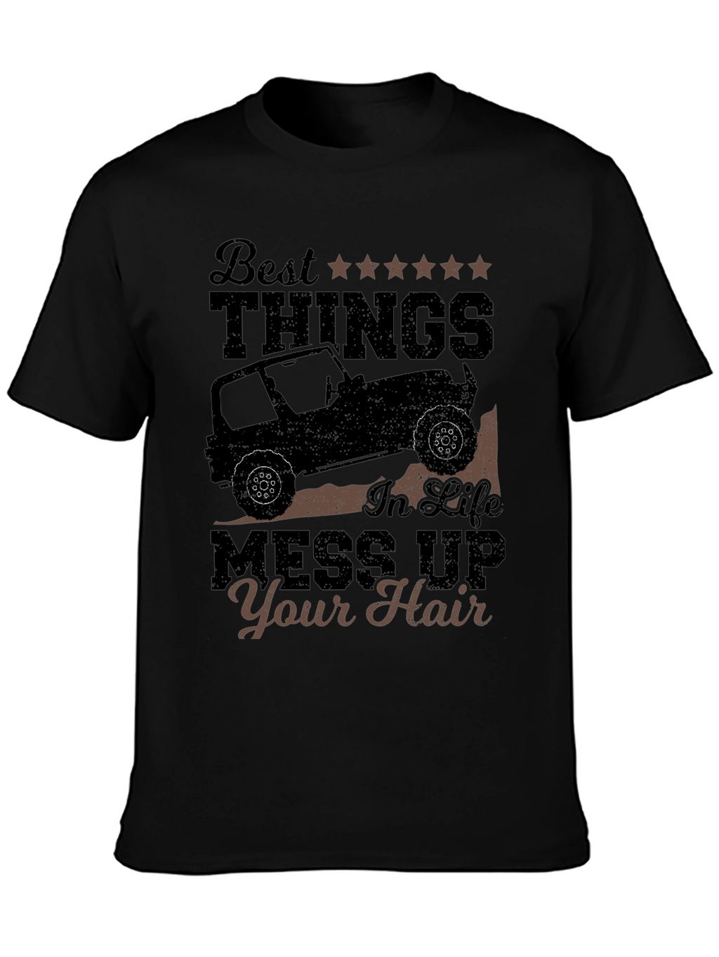 Best Things T-Shirt: Jeep Life Mess Up Your Hair