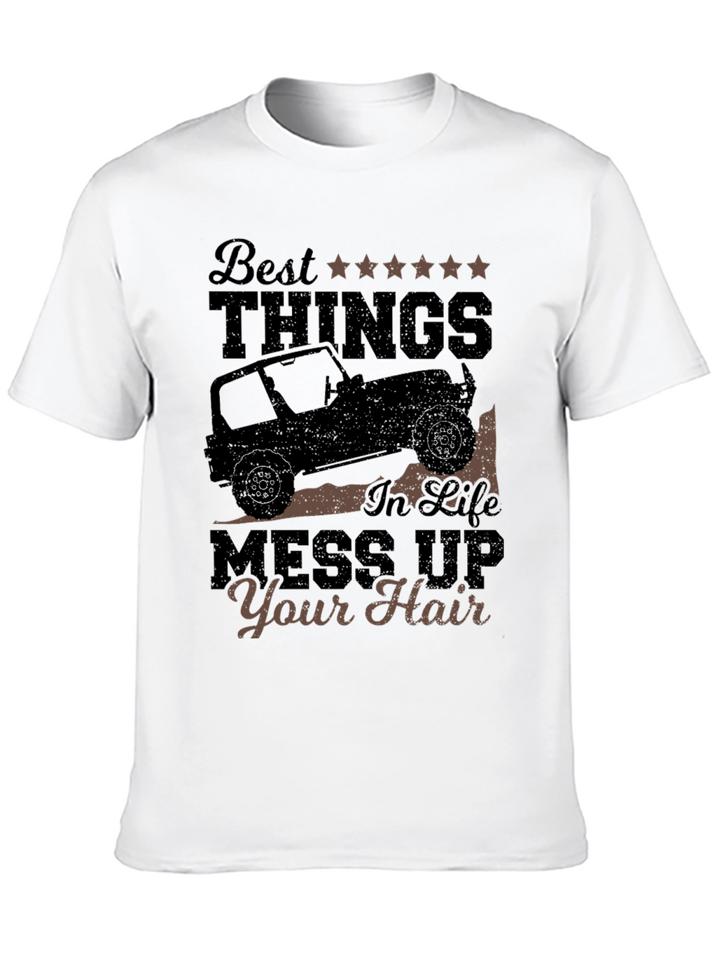 Best Things T-Shirt: Jeep Life Mess Up Your Hair