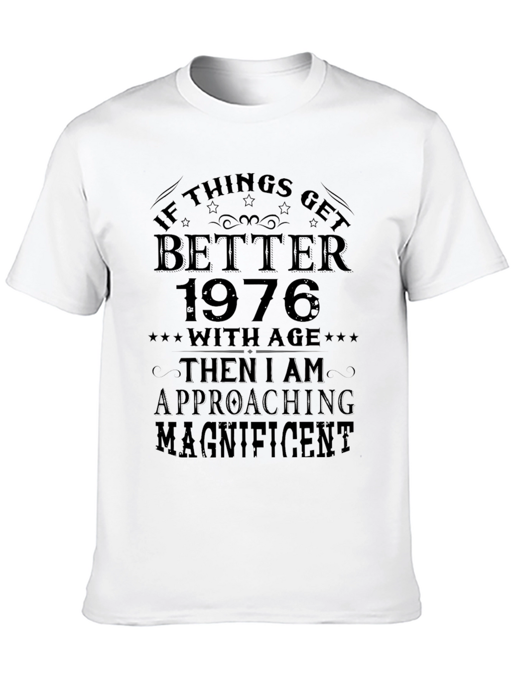 Better with Age 1976 Graphic T-Shirt