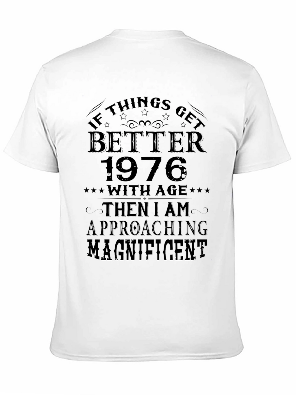 Better with Age 1976 Graphic T-Shirt