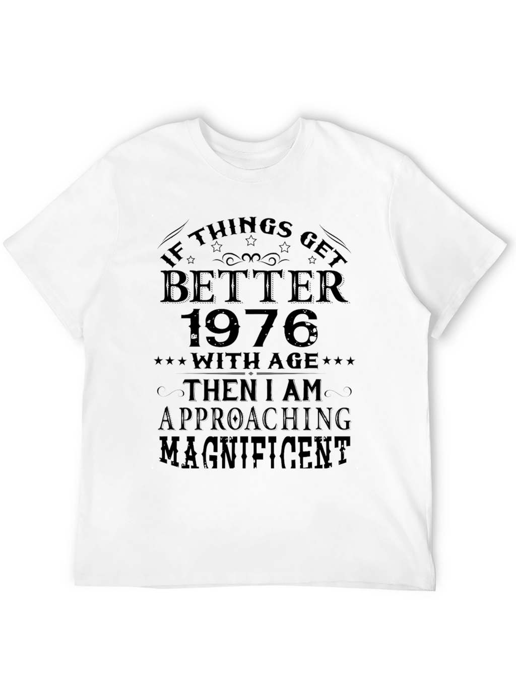 Better with Age 1976 Graphic T-Shirt