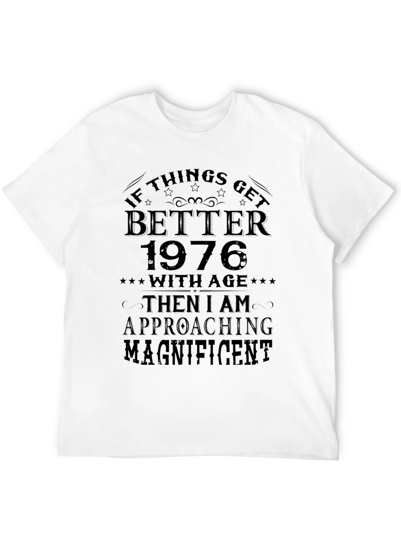 Better with Age 1976 Graphic T-Shirt