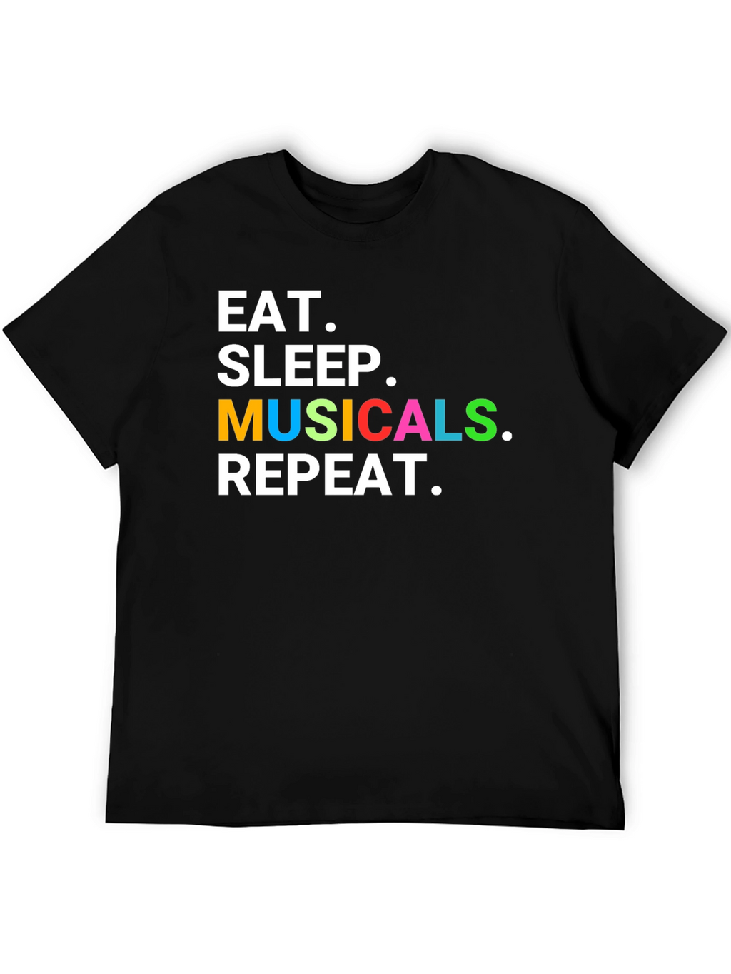 Eat Sleep Musicals Repeat T-Shirt - Theater Lover Gift
