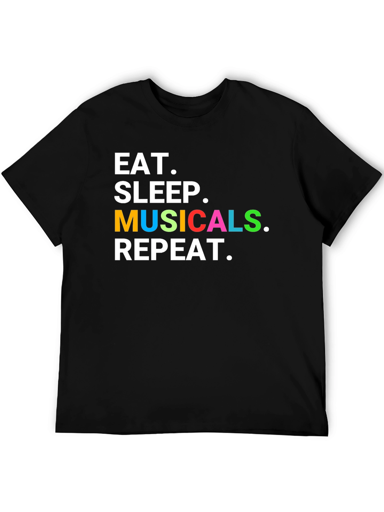 Eat Sleep Musicals Repeat T-Shirt - Theater Lover Gift