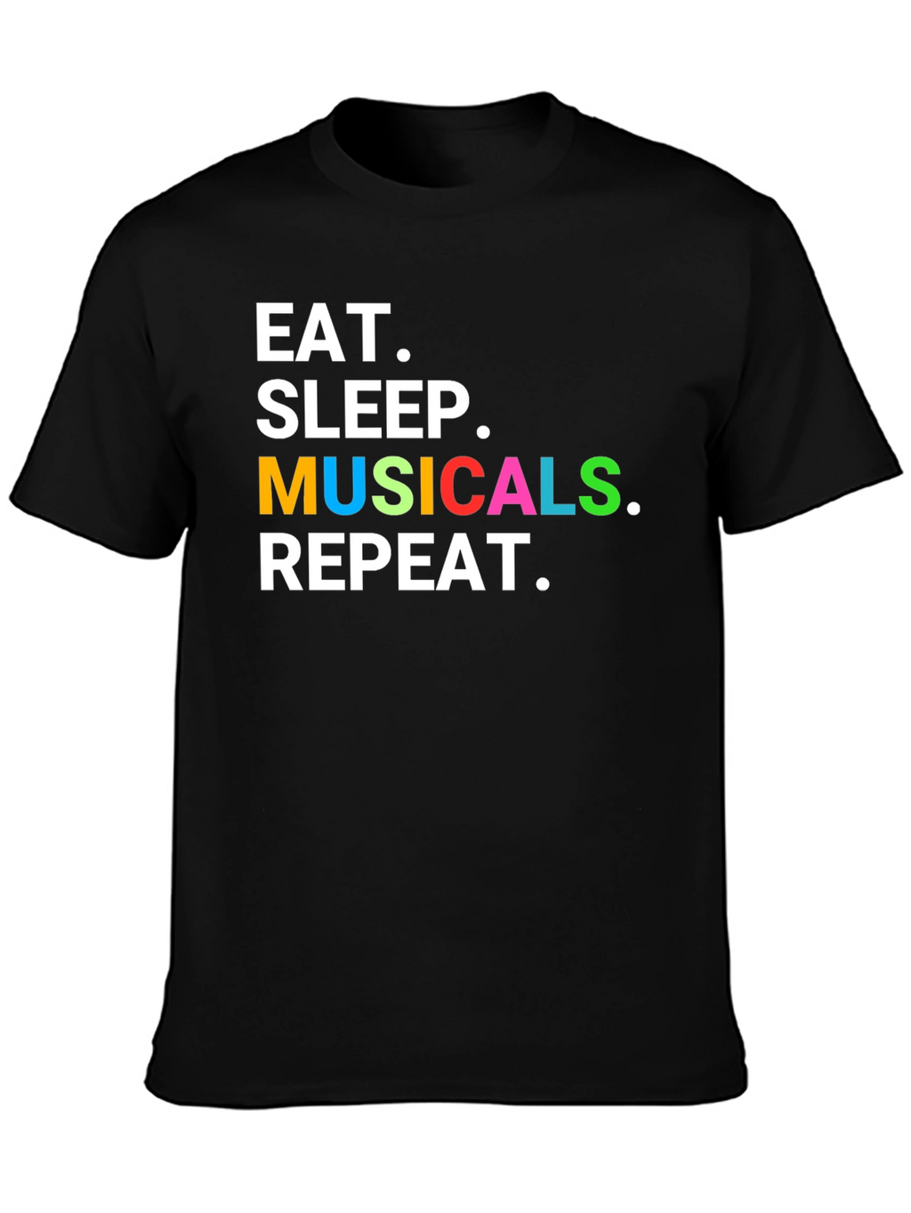 Eat Sleep Musicals Repeat T-Shirt - Theater Lover Gift