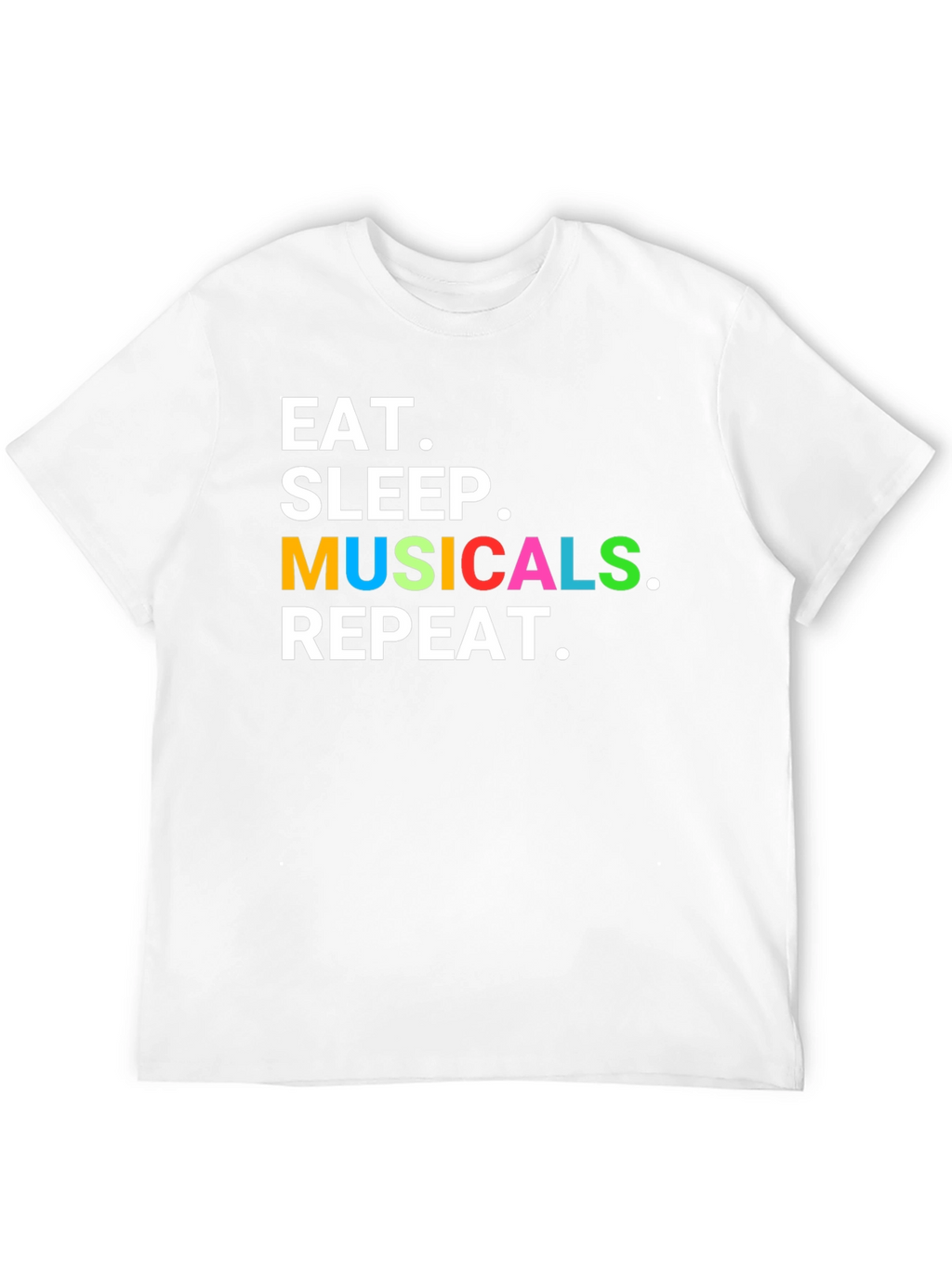 Eat Sleep Musicals Repeat T-Shirt - Theater Lover Gift
