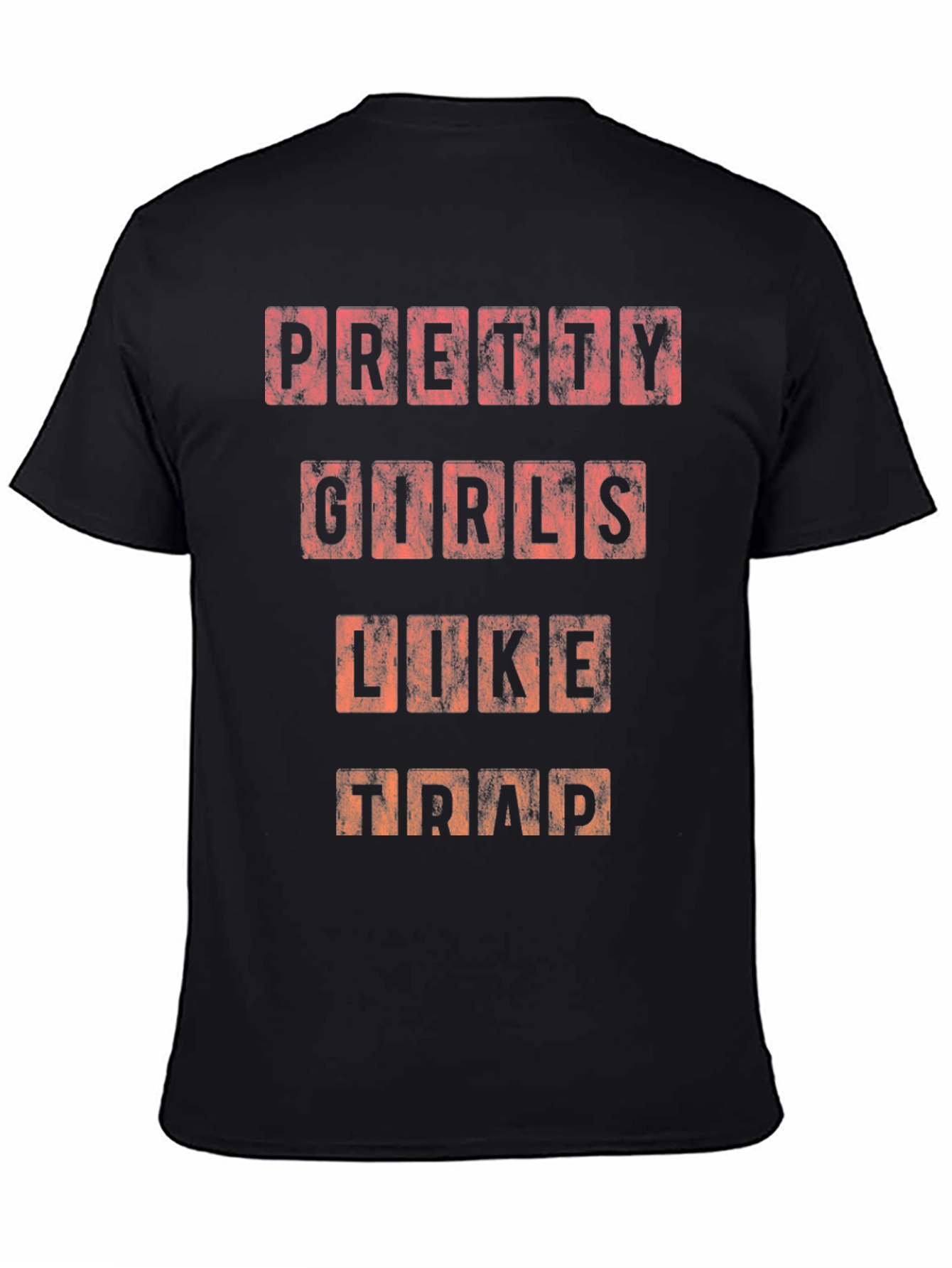 Pretty Girls Like Trap T-Shirt