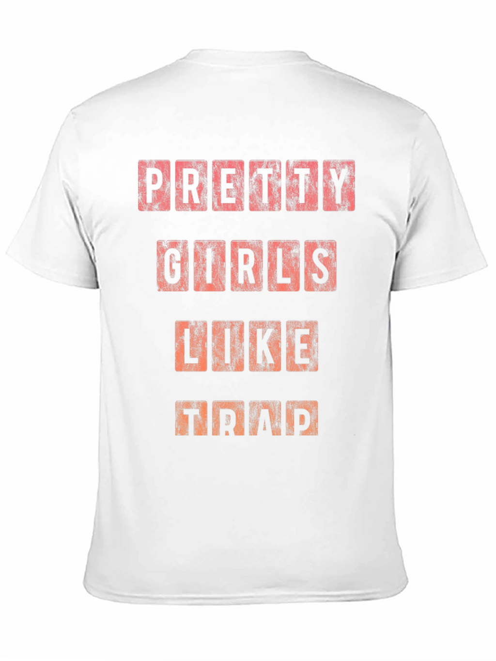 Pretty Girls Like Trap T-Shirt