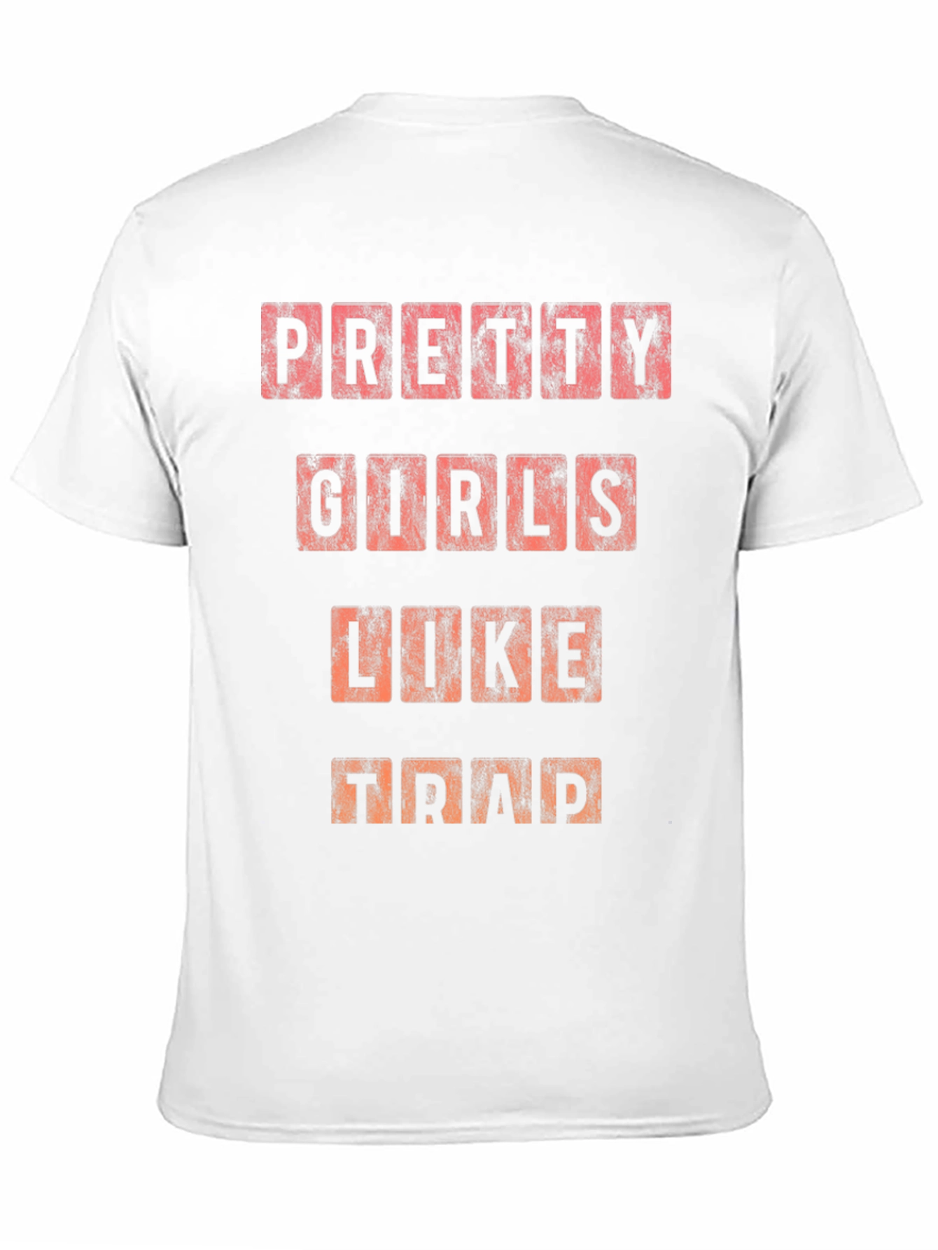 Pretty Girls Like Trap T-Shirt