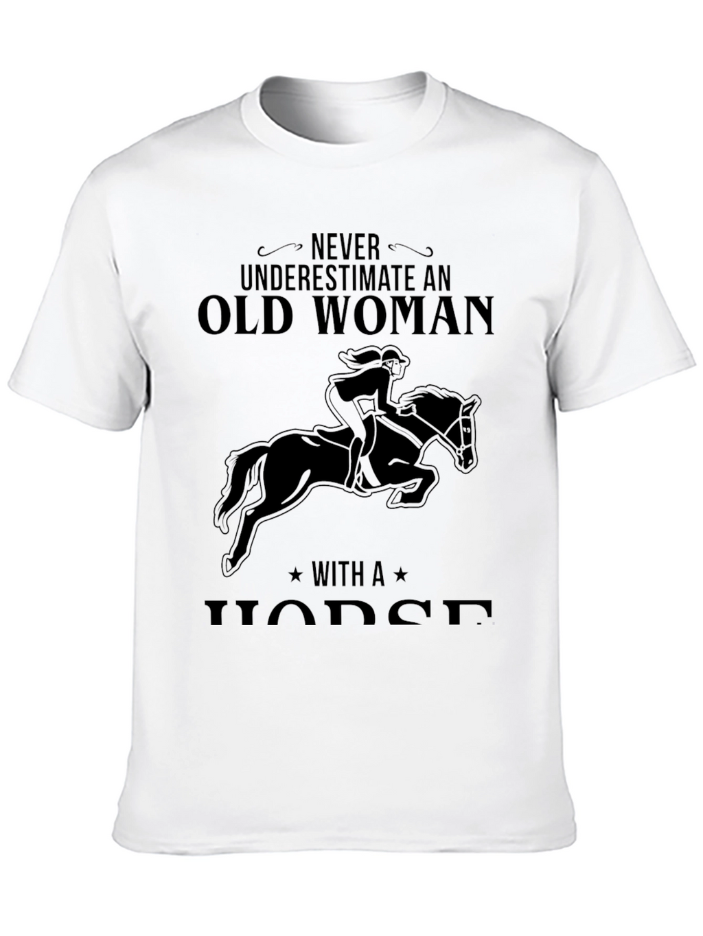 Never Underestimate Old Woman Horse Graphic Tee