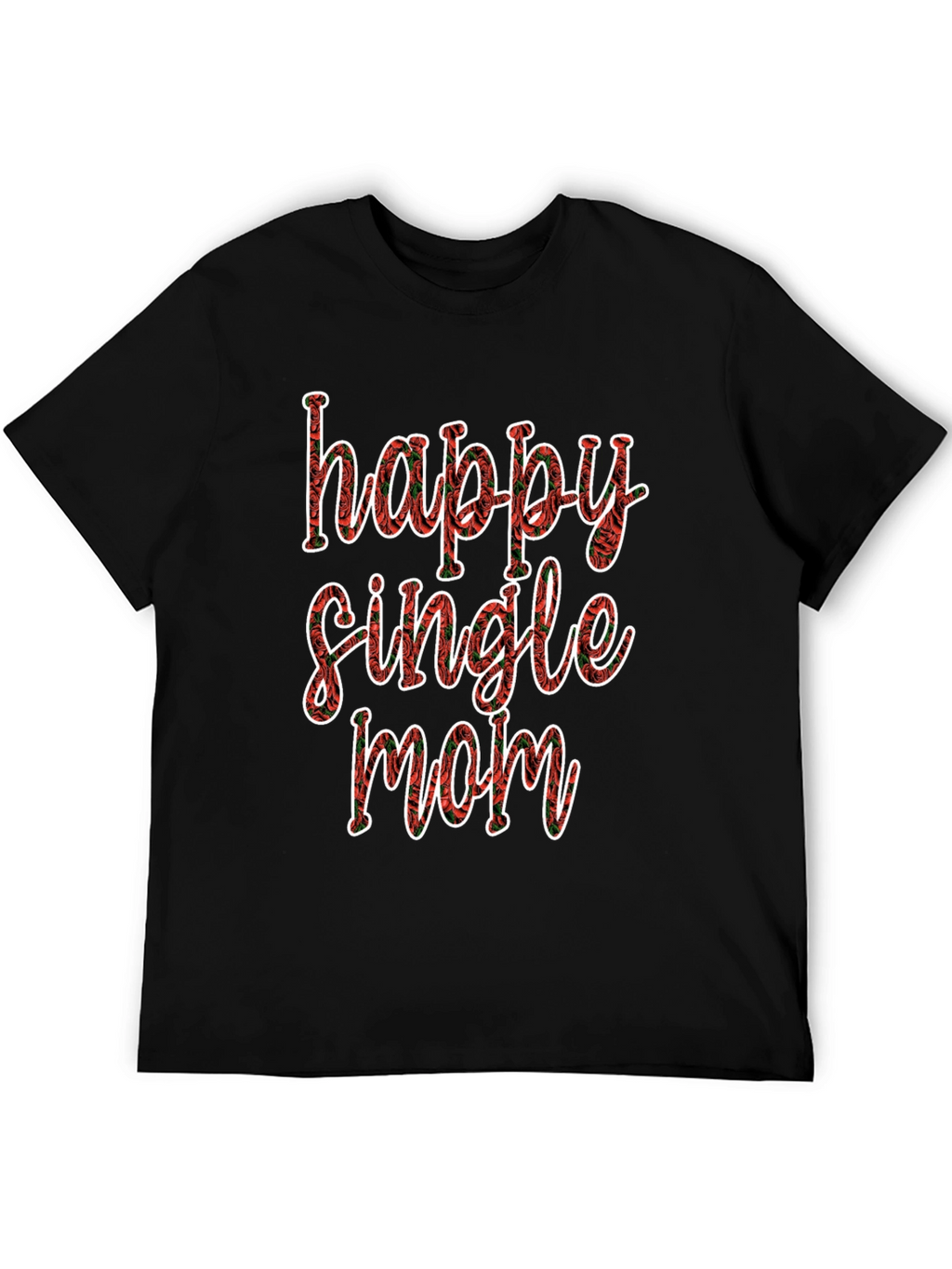 Happy Single Mom T-Shirt - Floral Design