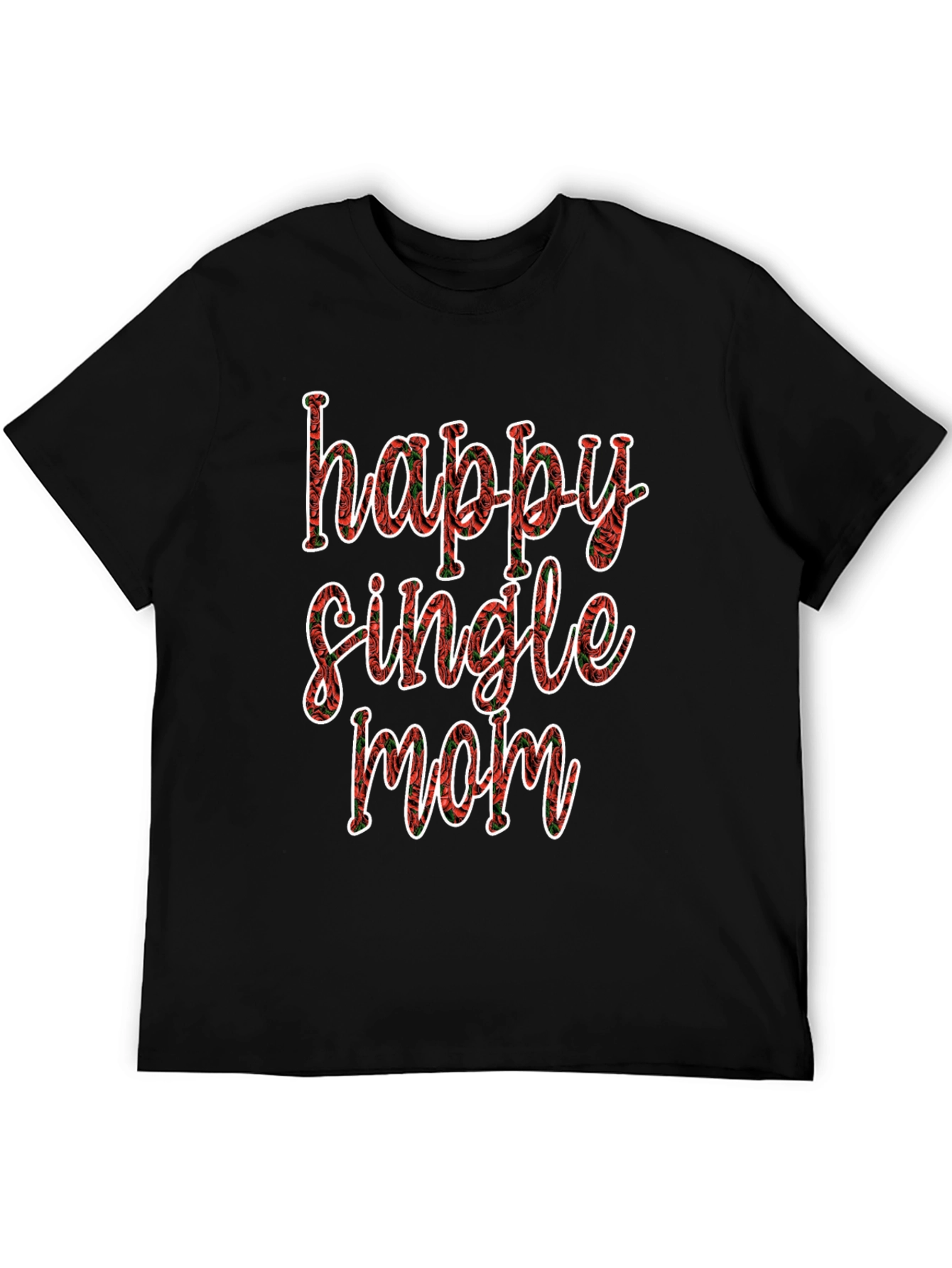 Happy Single Mom T-Shirt - Floral Design