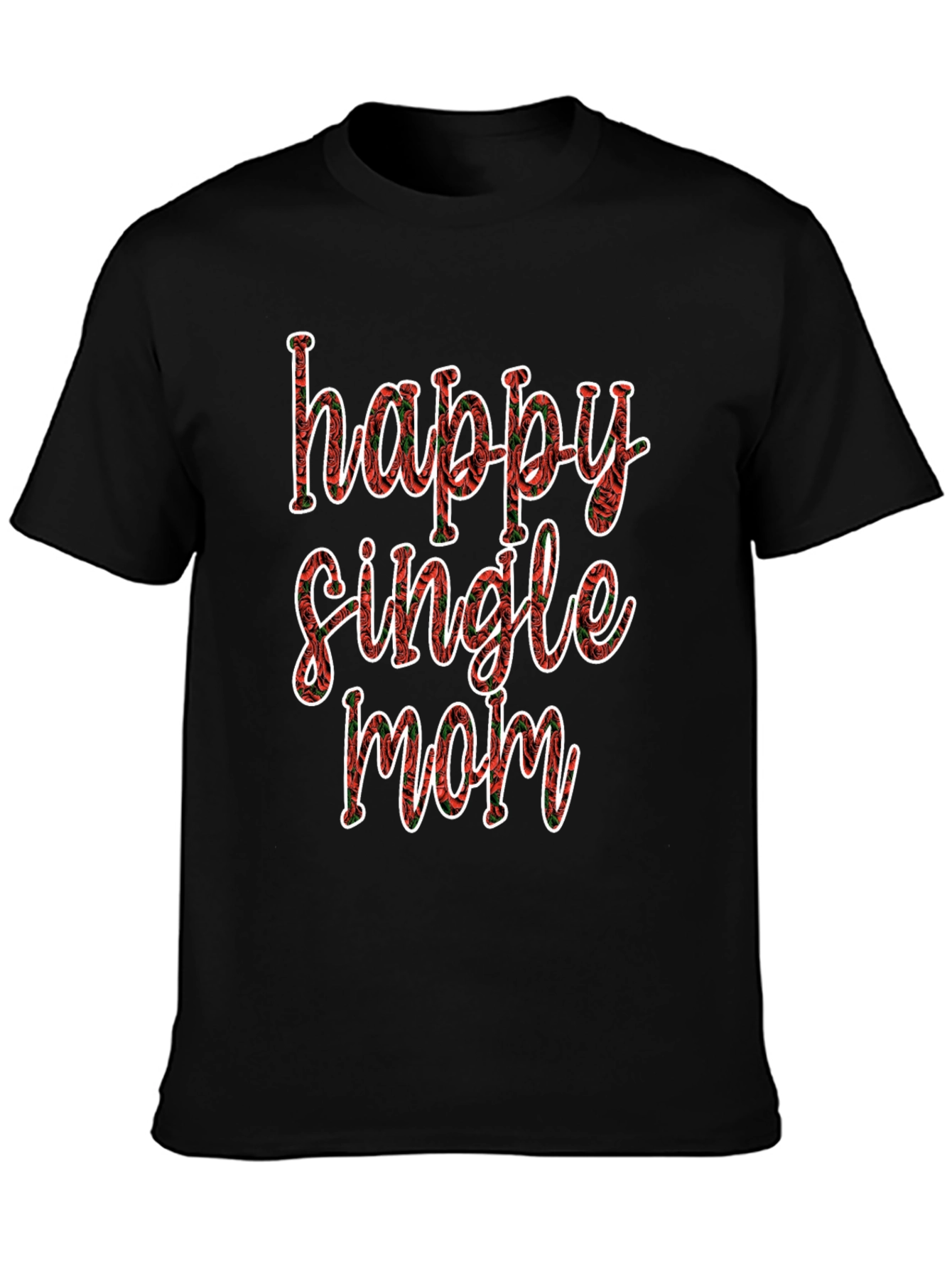 Happy Single Mom T-Shirt - Floral Design