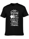 Teacher T-Shirt: She Believed She Could So She Became