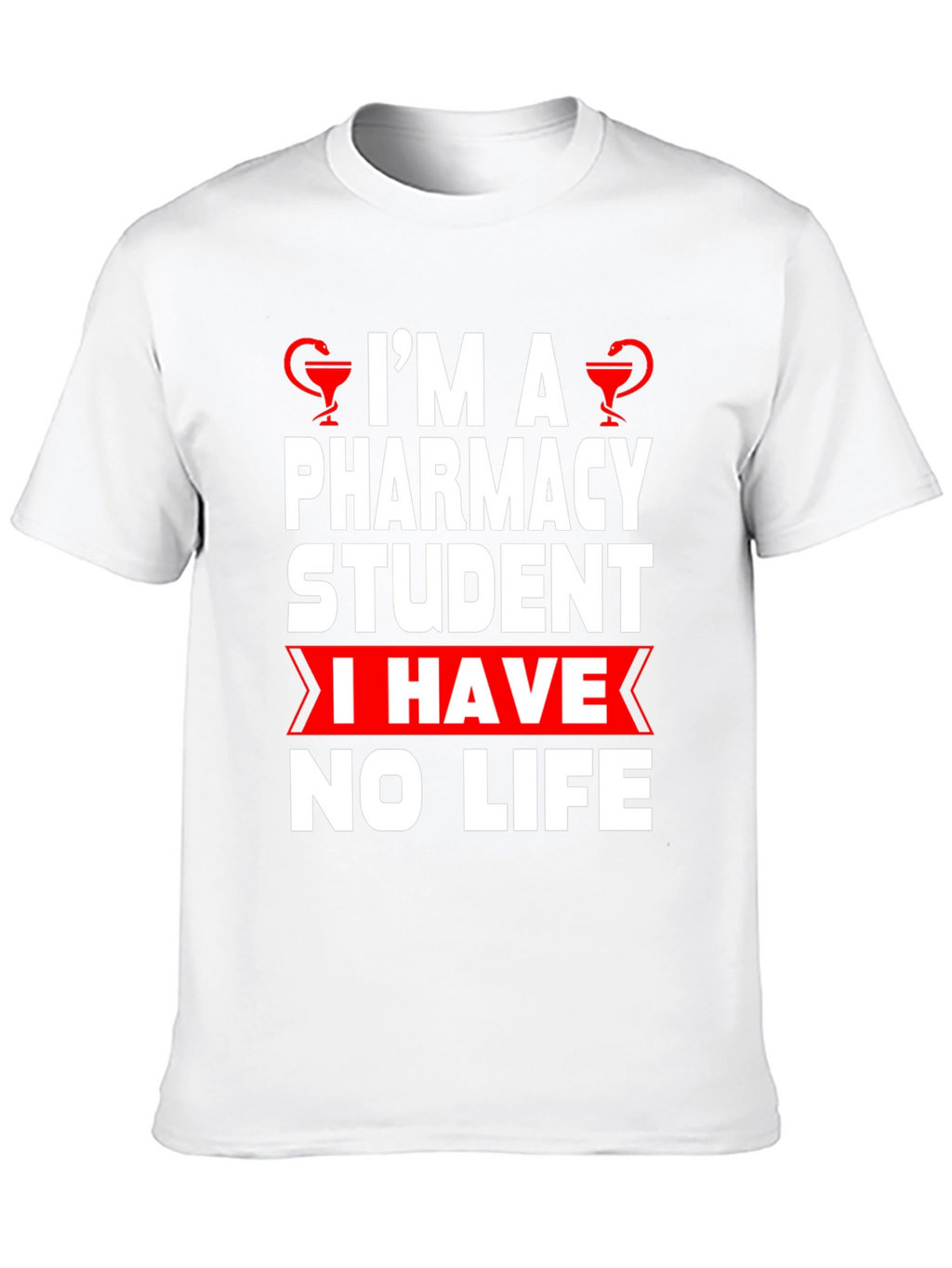 Pharmacy Student Humor T-Shirt - No Life!