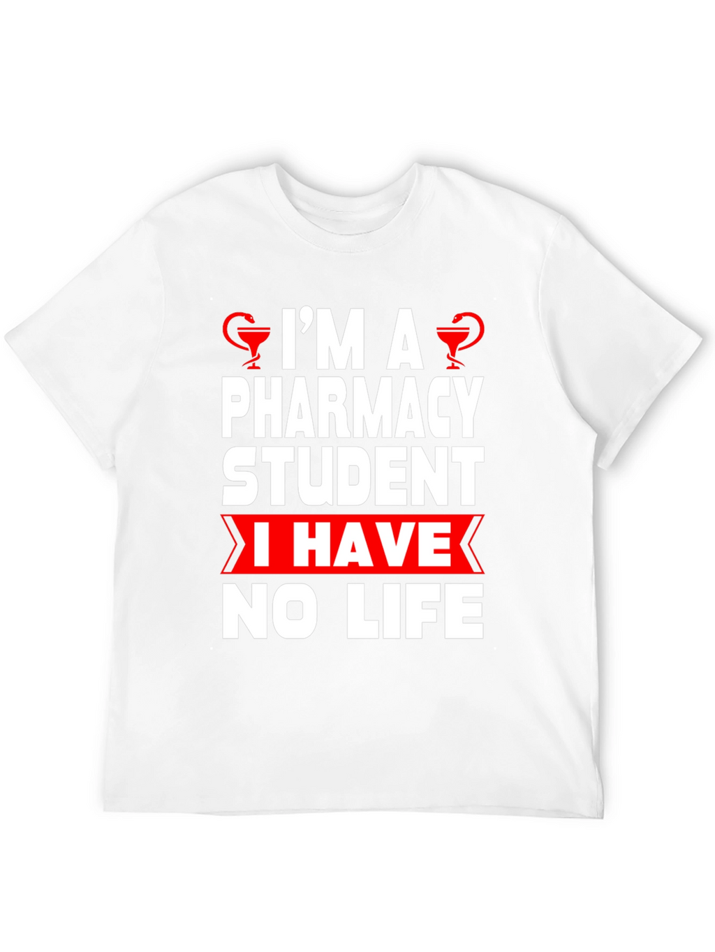 Pharmacy Student Humor T-Shirt - No Life!