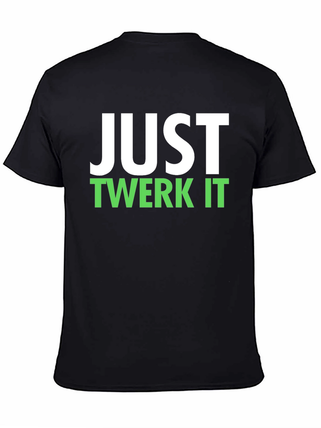 Just Twerk It T-Shirt