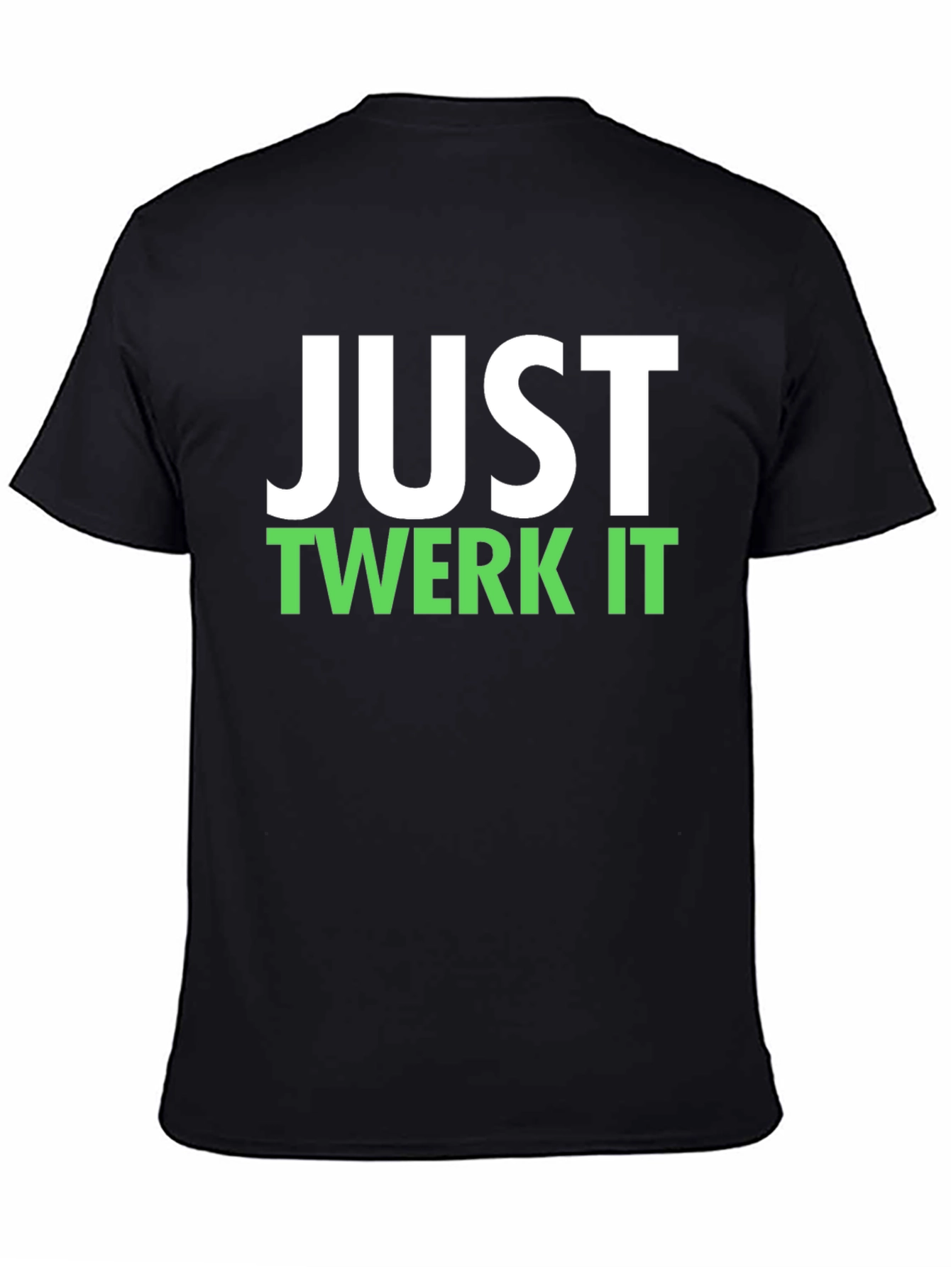Just Twerk It T-Shirt
