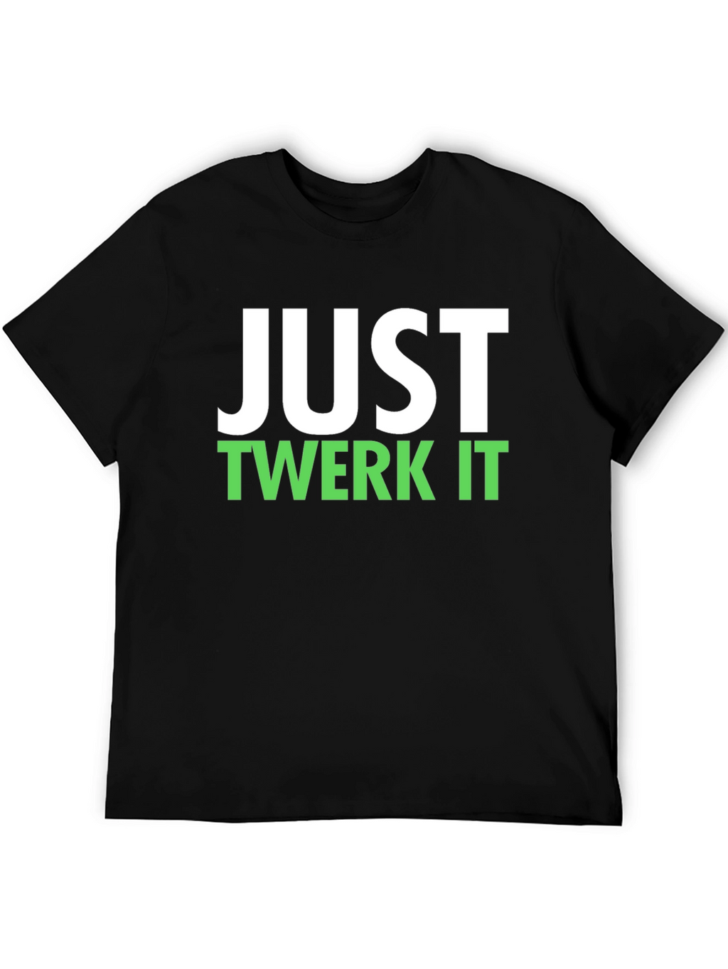 Just Twerk It T-Shirt