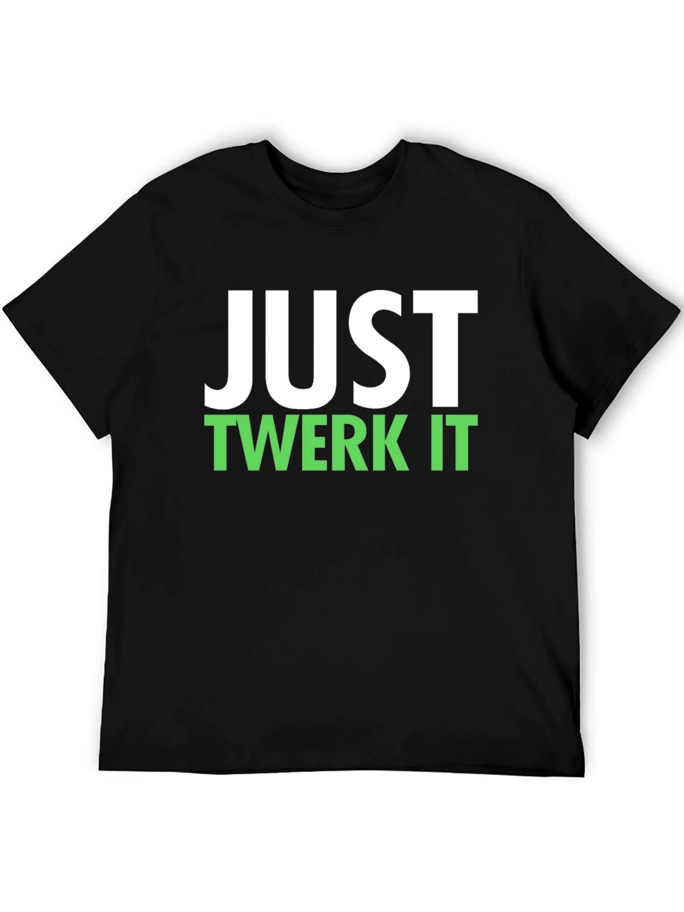 Just Twerk It T-Shirt