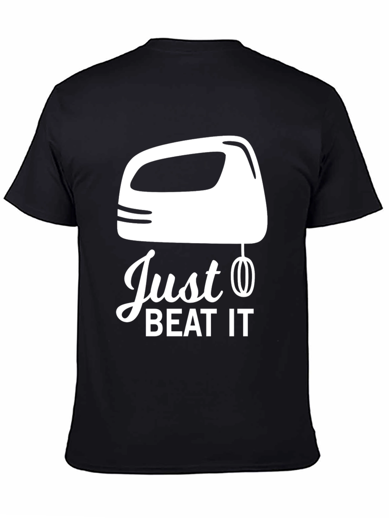 Just Beat It T-Shirt - Funny Baking Tee